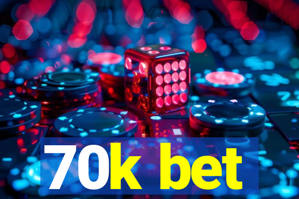 70k bet